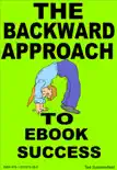 The Backward Approach to Ebook Success synopsis, comments