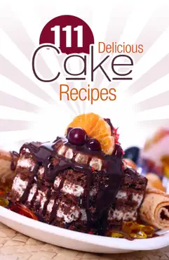 111 delicious cake recipes book cover image