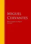Obras Completas de Miguel Cervantes sinopsis y comentarios