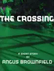 The Crossing, a short story synopsis, comments