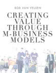 Creating Value Through M-Business Models sinopsis y comentarios