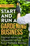 Start and Run a Gardening Business, 4th Edition sinopsis y comentarios
