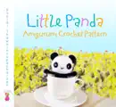 Little Panda Amigurumi Crochet Pattern book summary, reviews and download