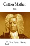 Works of Cotton Mather synopsis, comments