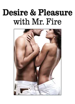 desire and pleasure with mr fire book cover image