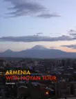 ARMENIA with Noyan Tour synopsis, comments