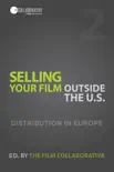 Selling Your Film Outside the U.S. book summary, reviews and download