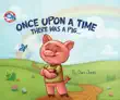 Once Upon a Time There Was a Pig... synopsis, comments