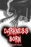 Darkness Born synopsis, comments