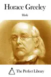 Works of Horace Greeley synopsis, comments