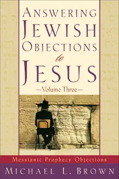 answering jewish objections to jesus : volume 3 book cover image