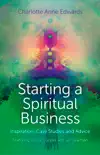 Starting a Spiritual Business - Inspiration, Case Studies and Advice sinopsis y comentarios