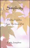 Simplicity: Finding Freedom From The Inside Out sinopsis y comentarios