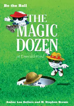 be the ball: the magic dozen at emerald pond book cover image