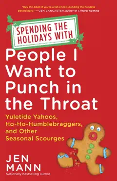 spending the holidays with people i want to punch in the throat book cover image