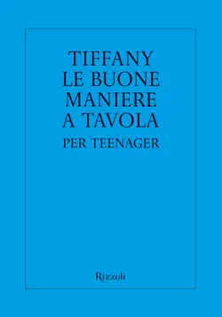 tiffany. le buone maniere a tavola per teenager book cover image