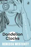 Dandelion Clocks sinopsis y comentarios
