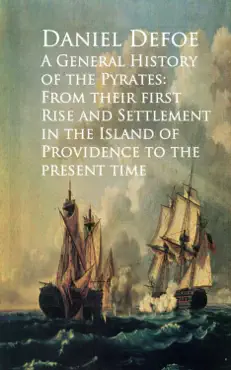 a general history of the pyrates: from their first rise and settlement in the island of providence to the present time book cover image