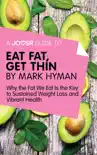 A Joosr Guide to... Eat Fat Get Thin by Mark Hyman sinopsis y comentarios