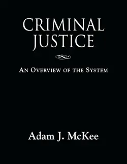 criminal justice: an overview of the system book cover image