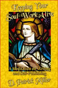 keeping your soul work alive: a meditation on writing and self-publishing book cover image