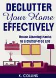 Declutter Your Home Effectively House Cleaning Hacks to a Clutter Free Life synopsis, comments