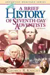 A Brief History of the Seventh-day Adventists synopsis, comments