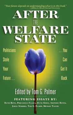 after the welfare state: politicians stole your future, you can get it back imagen de la portada del libro