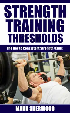 strength training thresholds: the key to consistent strength gains book cover image