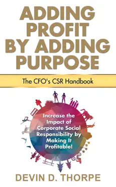 adding profit by adding purpose: the cfo's csr handbook book cover image