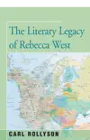 The Literary Legacy of Rebecca West synopsis, comments