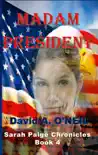 Madam President, Book 4, Sarah Paige Chronicles synopsis, comments