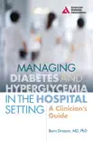 Managing Diabetes and Hyperglycemia in the Hospital Setting synopsis, comments