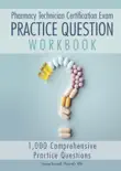 Pharmacy Technician Certification Exam Practice Question Workbook synopsis, comments
