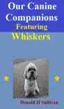 Our Canine Companions Featuring Whiskers synopsis, comments