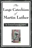 The Large Cathechism of Martin Luther sinopsis y comentarios