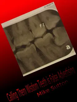 calling them wisdom teeth is false advertising imagen de la portada del libro