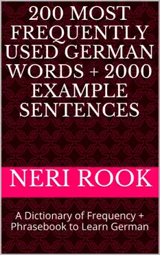 200 most frequently used german words + 2000 example sentences: a dictionary of frequency + phrasebook to learn german book cover image