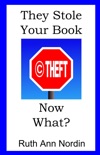 They Stole Your Book! Now What? book summary, reviews and downlod