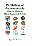 Psychology of Gamesmanship - How to Manage Mind Games and Tricks synopsis, comments