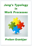 Jung's Typology in Work Processes book summary, reviews and download