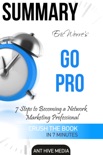 Eric Worre's Go Pro: 7 Steps to Becoming A Network Marketing Professional Summary book summary, reviews and downlod