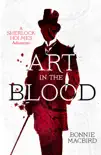 Art in the Blood synopsis, comments
