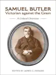 Samuel Butler, Victorian Against the Grain synopsis, comments