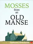 Mosses from an Old Manse synopsis, comments