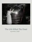 The Life Killed The Death synopsis, comments