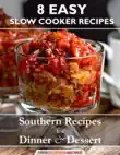 8 Easy Slow Cooker Recipes-Southern Recipes for Dinner and Dessert sinopsis y comentarios