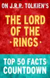 The Lord of the Rings: Top 50 Facts Countdown sinopsis y comentarios