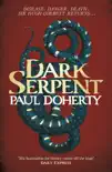 Dark Serpent (Hugh Corbett Mysteries, Book 18) sinopsis y comentarios