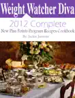 Weight Watchers Diva 2012 CompleteNew Points Plus Program Recipes Cookbook synopsis, comments
